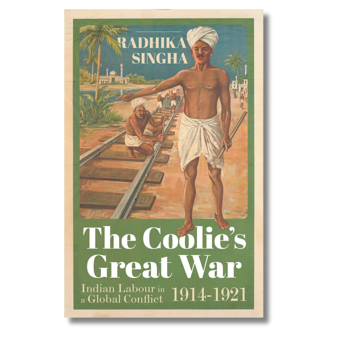 Coolie's Great War by Radhika Singh