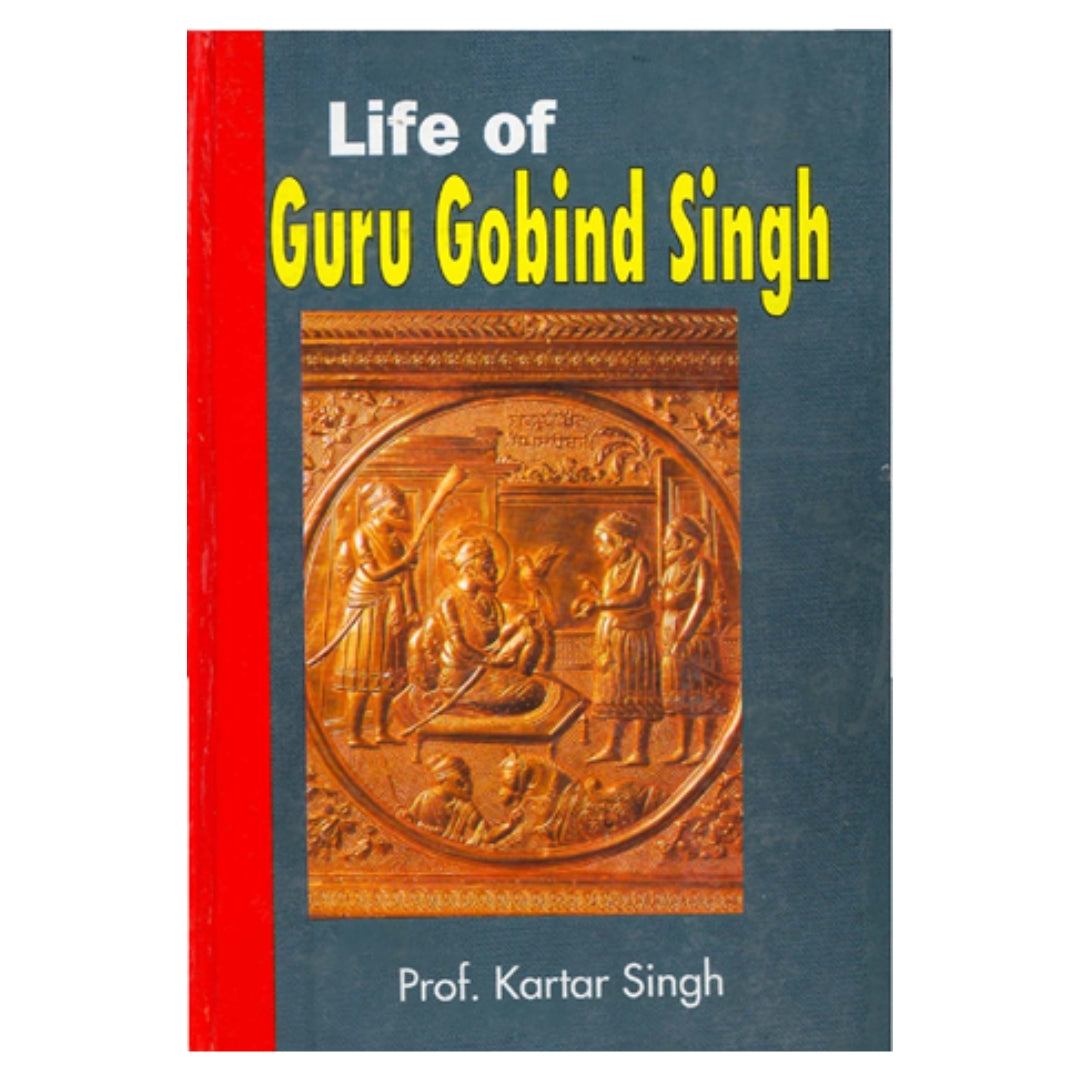 Life of Guru Gobind Singh by Kartar Singh M.A.