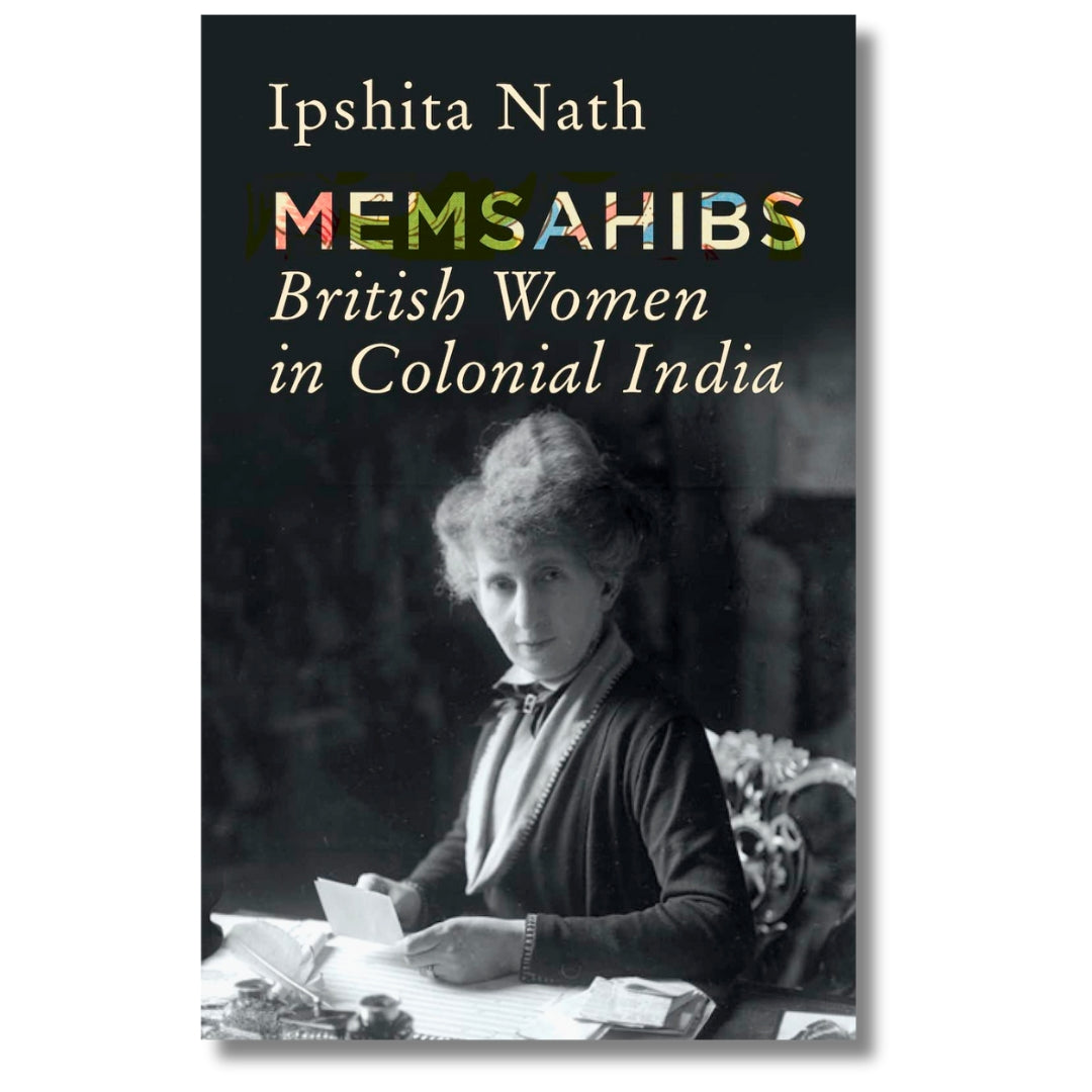 Memsahibs by Ipshita Nath