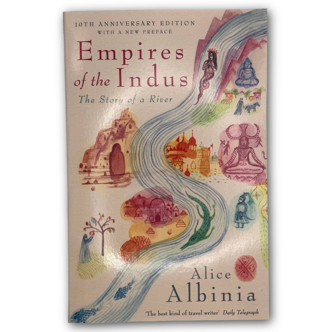 Empires of the Indus by Alice Albinia