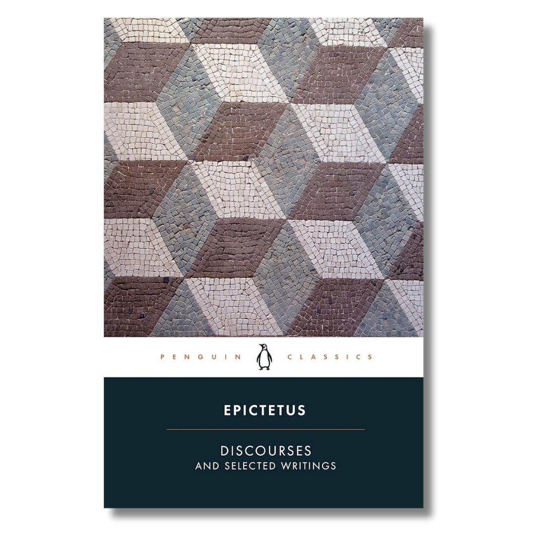 Discourses and Selected Writings by Epictetus - ramblingsofasikh
