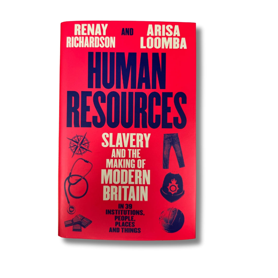 Human Resources: Slavery and the Making of Modern Britain – in 39 Institutions, People, Places and Things