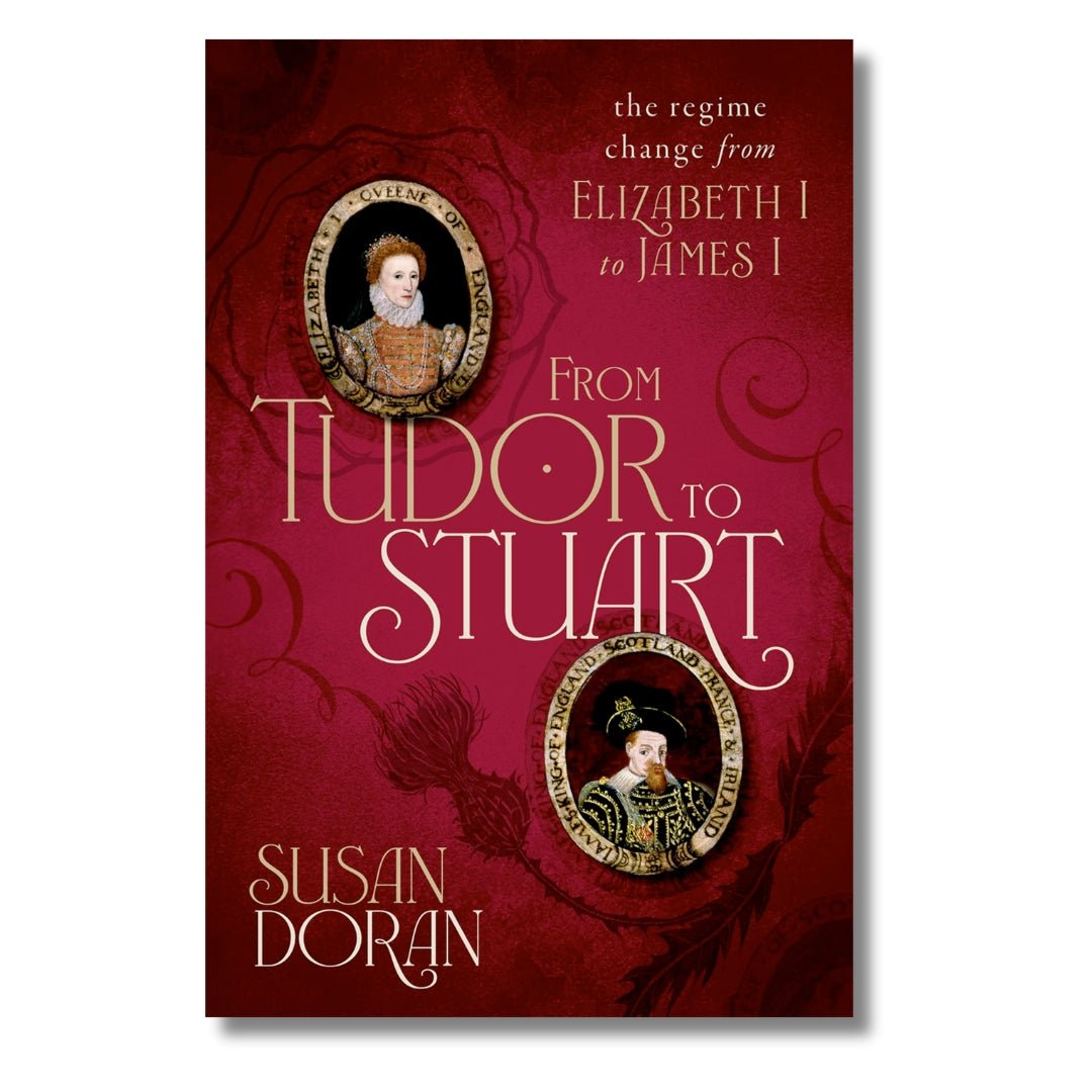 From Tudor to Stuart: The Regime Change from Elizabeth I to James I by Susan Doran - ramblingsofasikh