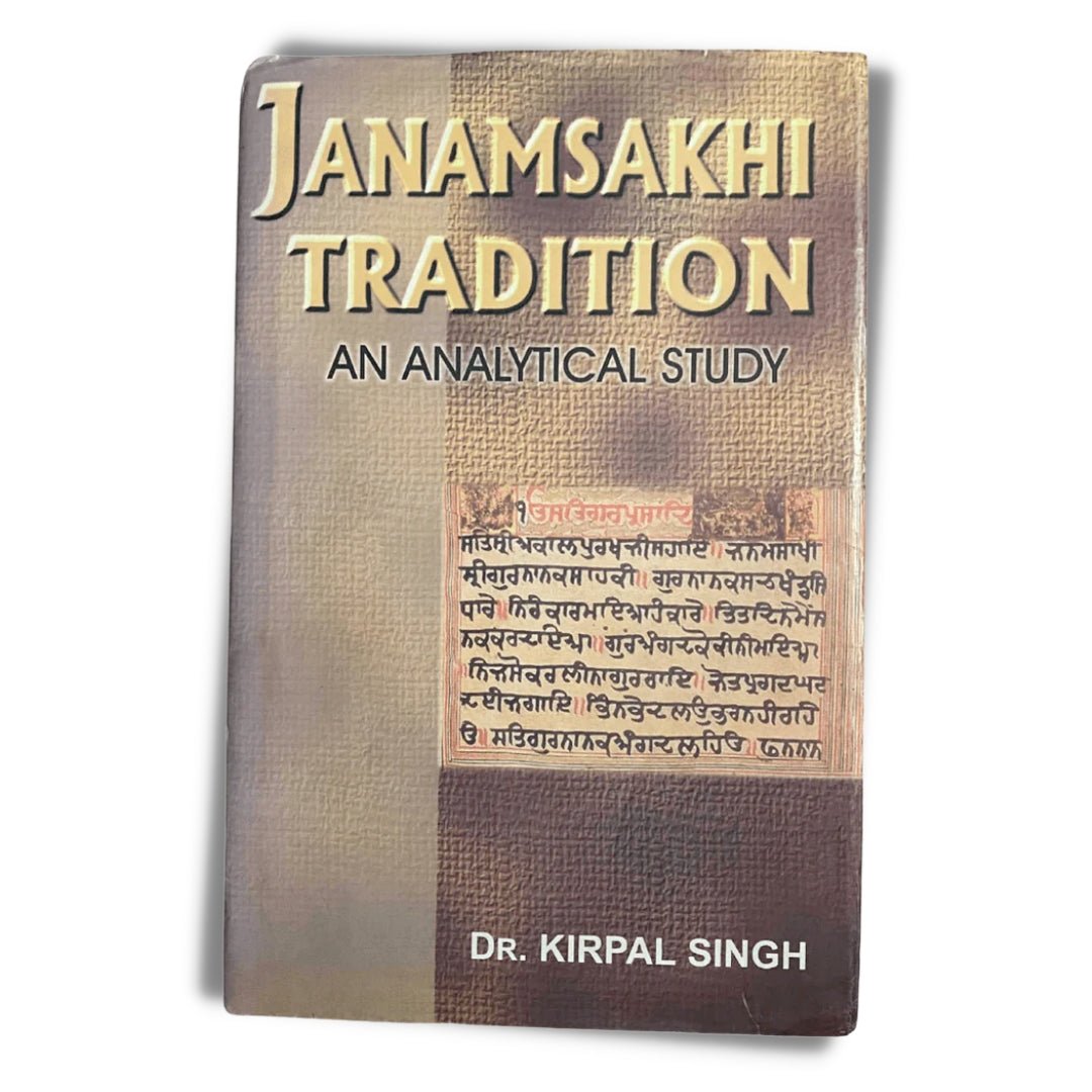 Janamsakhi Tradition: An Analytical Study by Dr. Kirpal Singh - ramblingsofasikh