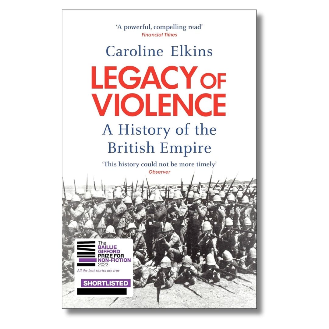 Legacy of Violence: A History of the British Empire by Caroline Elkins - ramblingsofasikh