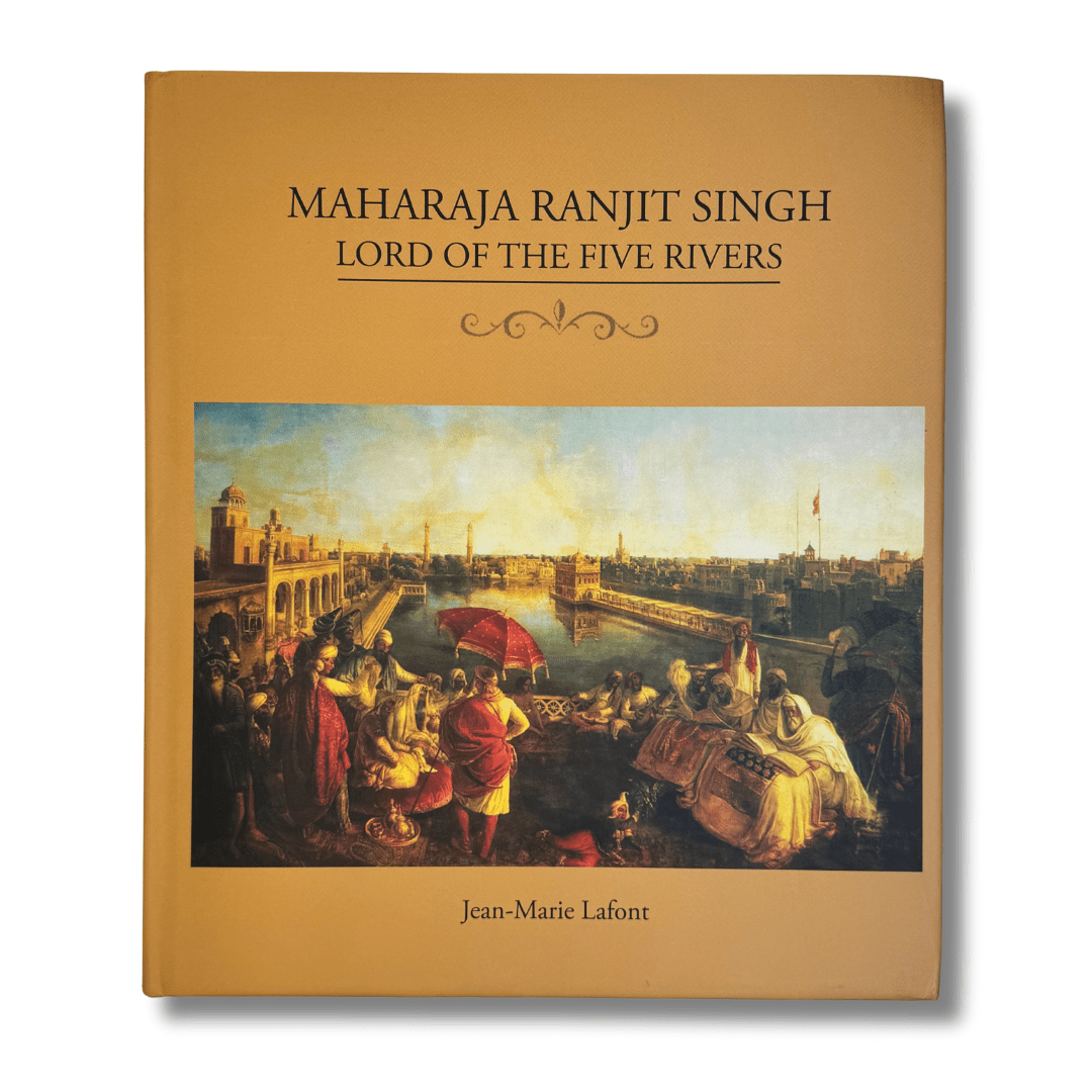 Maharaja Ranjit Singh: Lord of the Five Rivers by Jean - Marie Lafont - ramblingsofasikh