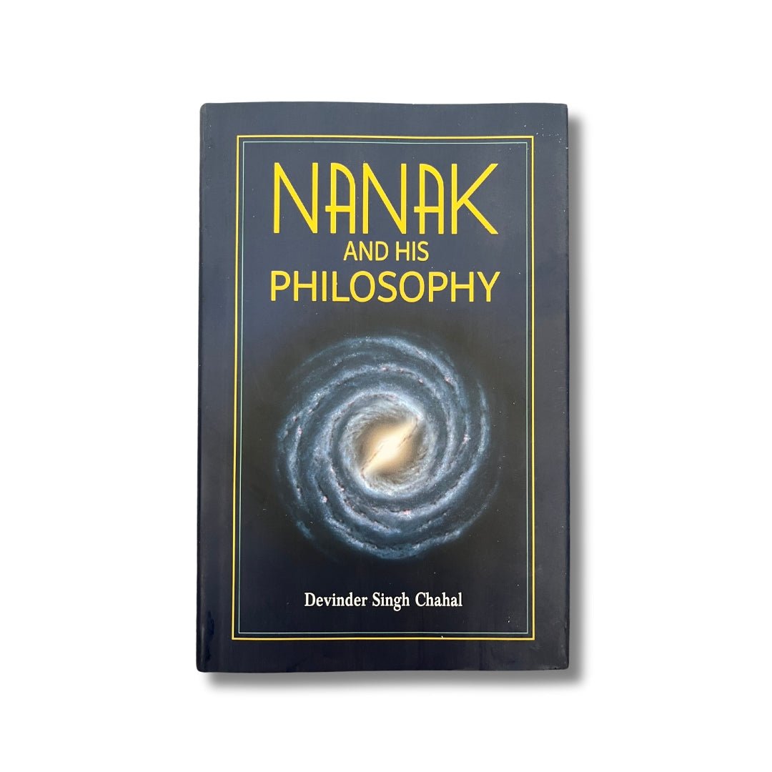 Nanak and his Philosophy by Devinder Singh Chahal - ramblingsofasikh