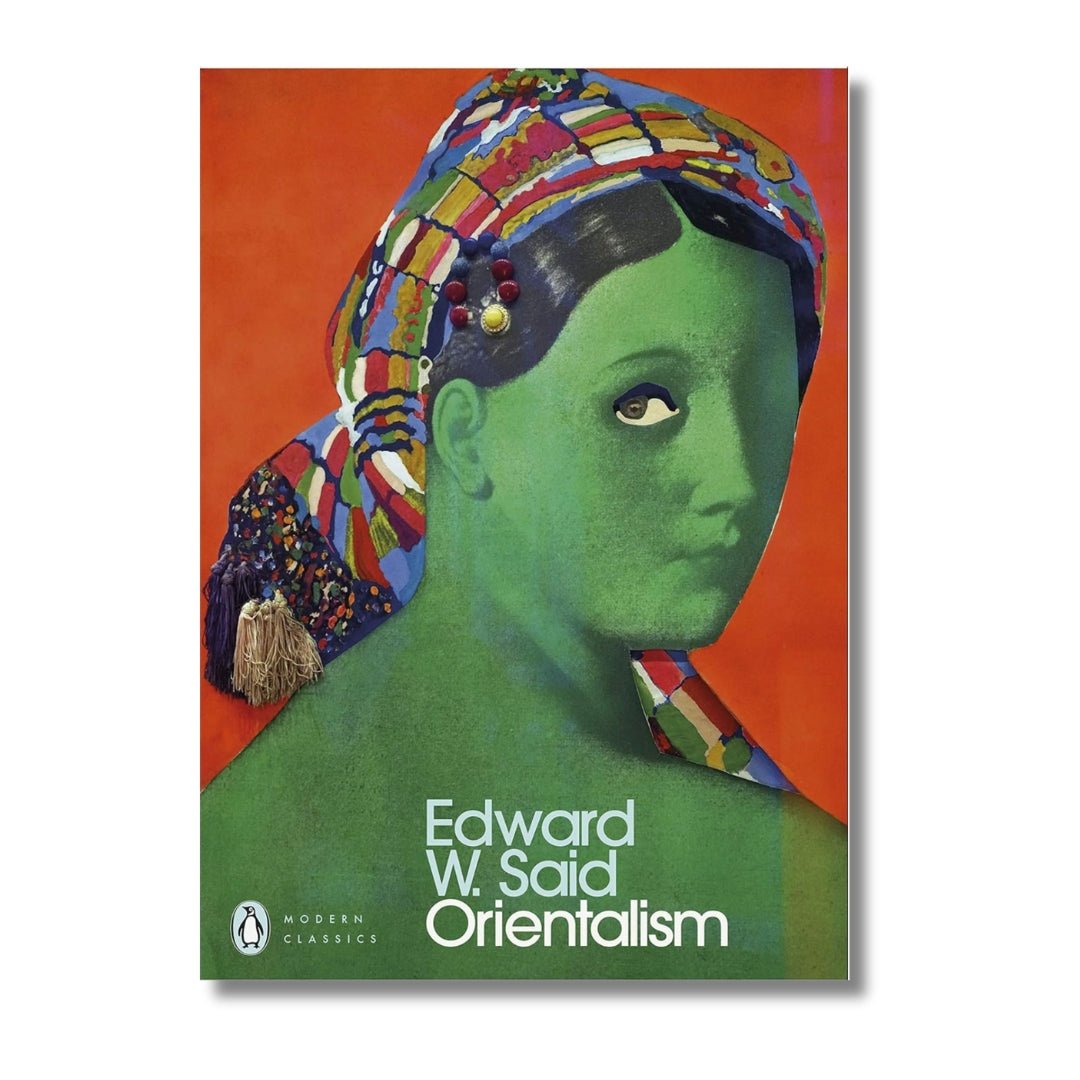 Orientalism by Edward W. Said - ramblingsofasikh