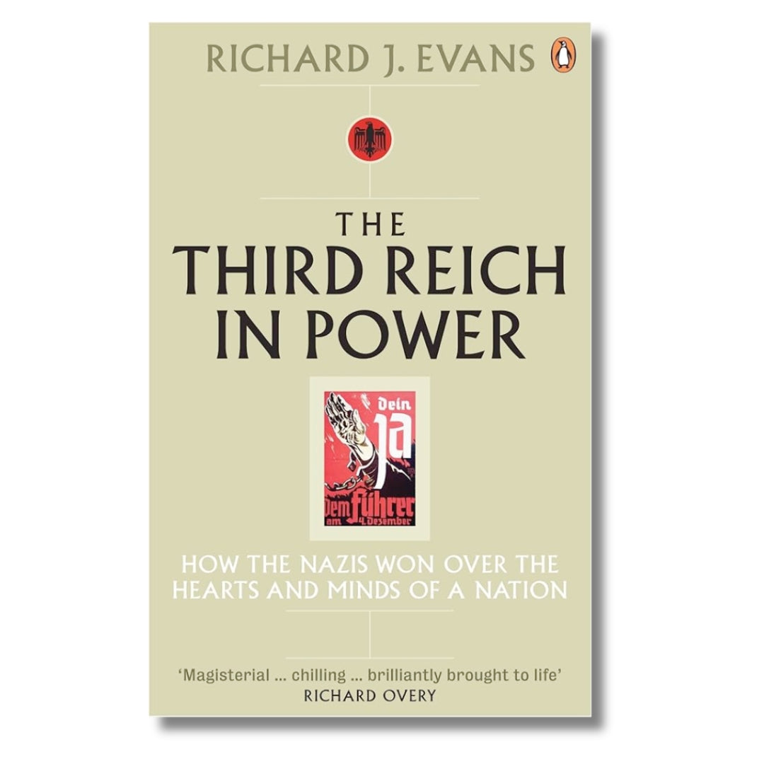 The Third Reich in Power, 1933 - 1939: How the Nazis Won Over the Hearts and Minds of a Nation by Richard J. Evans