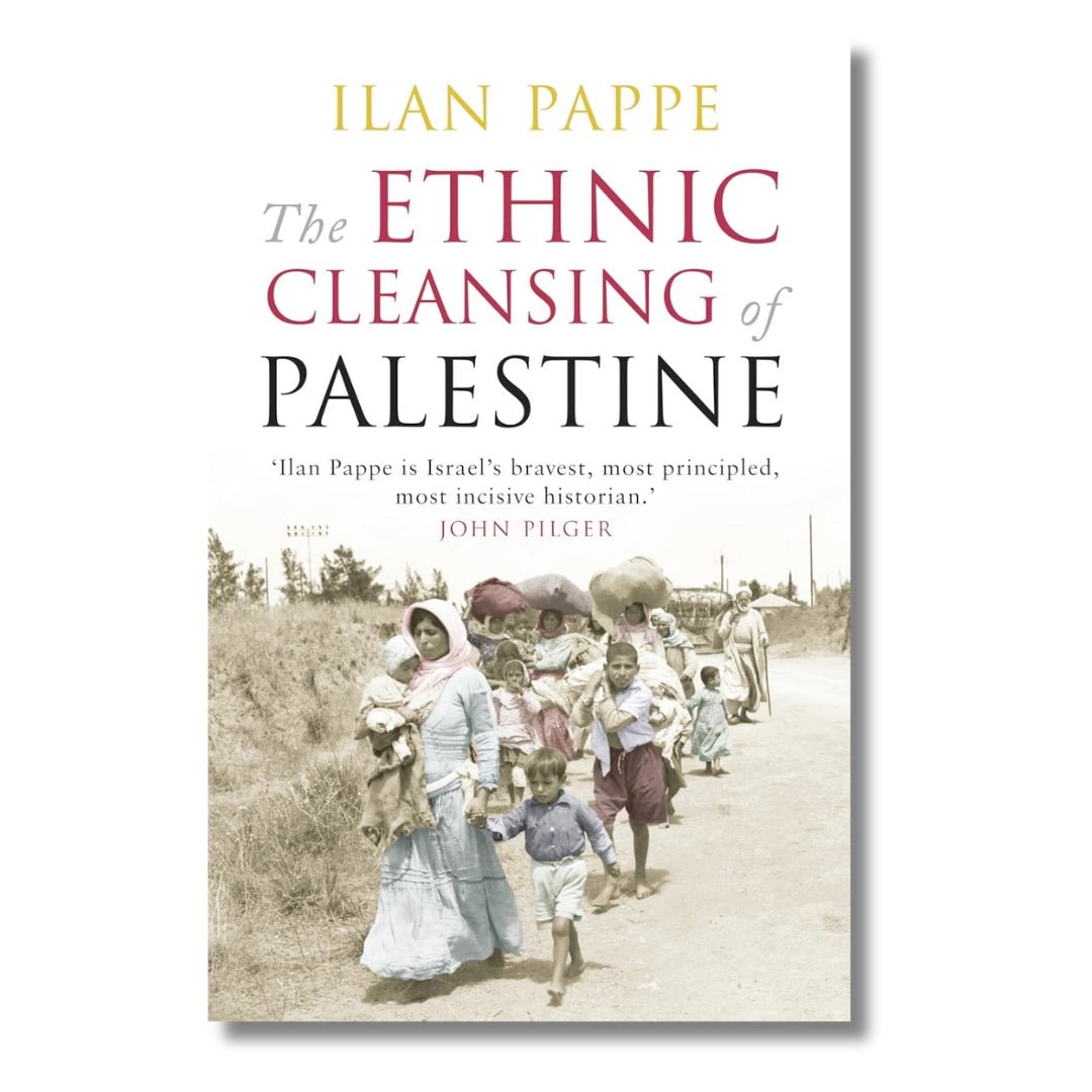 The Ethnic Cleansing of Palestine by Ilan Pappe - ramblingsofasikh