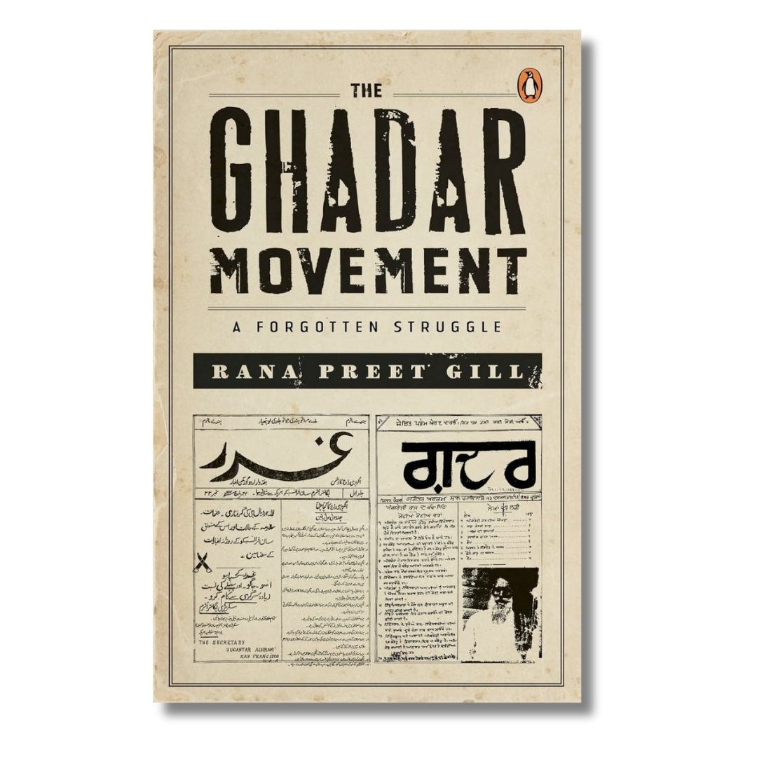 The Ghadar Movement by Rana Preet Gill - ramblingsofasikh