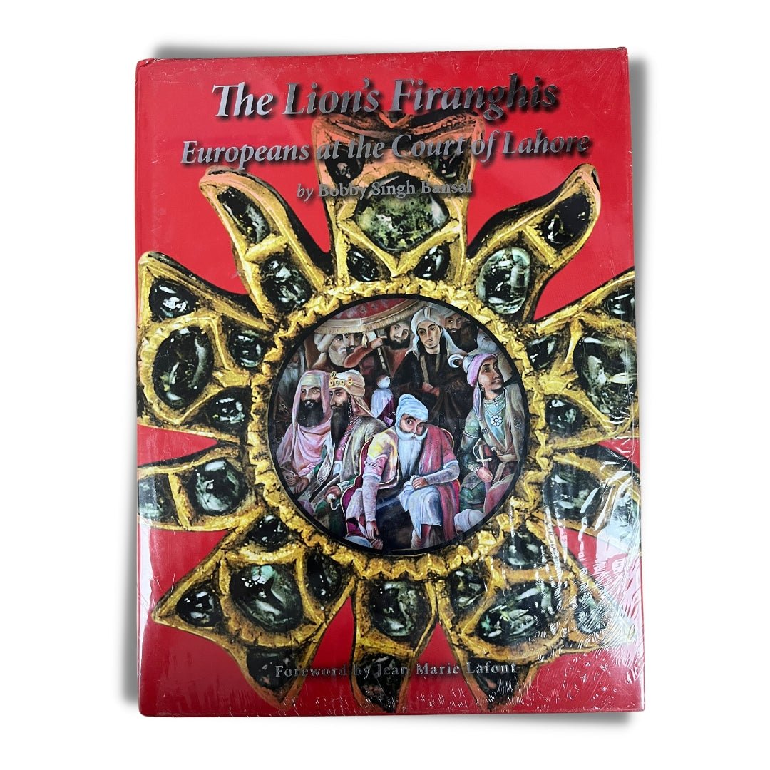 The Lion’s Firanghis: Europeans at the Court of Lahore by Bobby Singh Bansal - ramblingsofasikh
