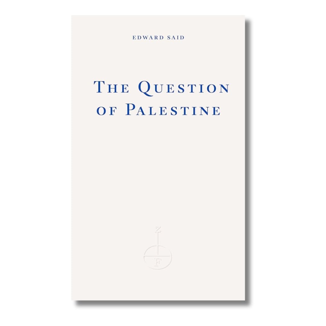 The Question of Palestine by Edward W. Said - ramblingsofasikh