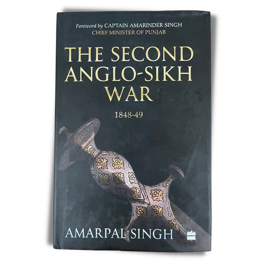The Second Anglo Sikh War by Amarpal Singh - ramblingsofasikh