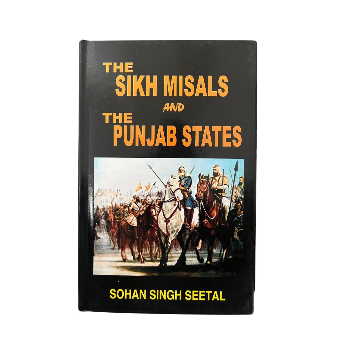 The Sikh Misals and the Punjab States by Sohan Singh Seetal - ramblingsofasikh