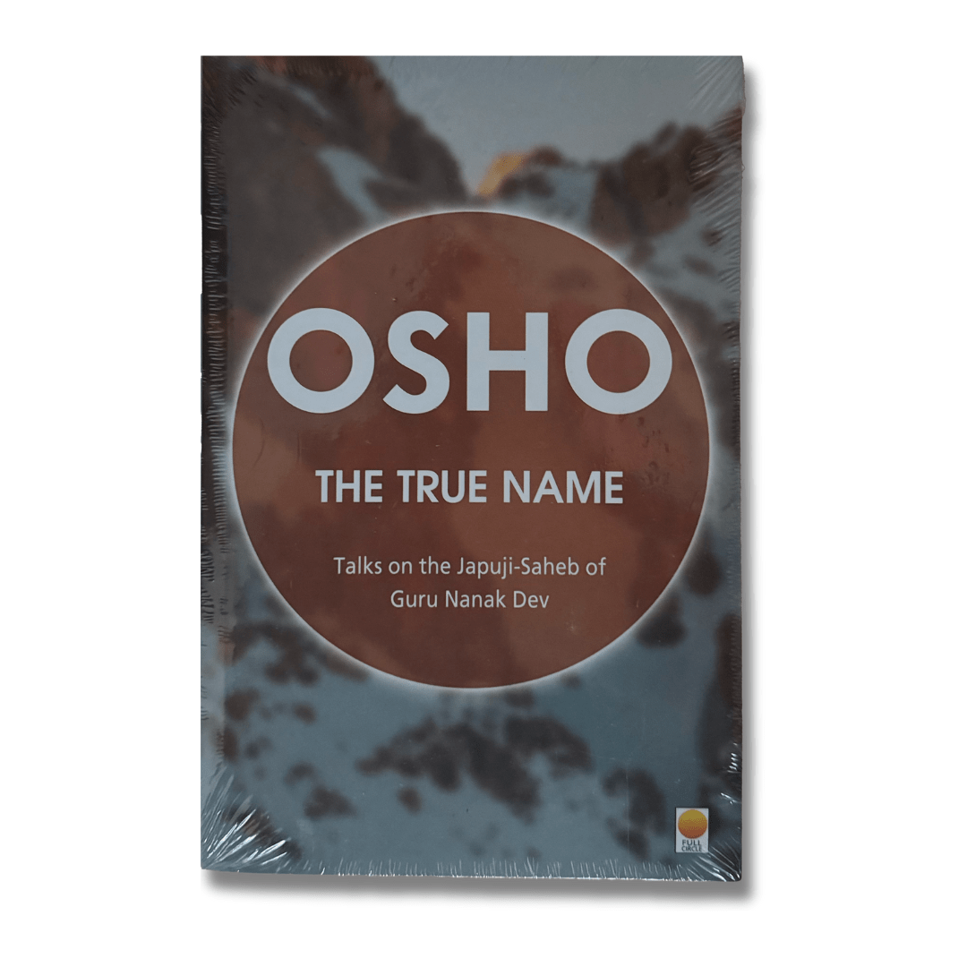 The True Name – Talks on Japu Ji Saheb of Guru Nanak Dev Ji by Osho - ramblingsofasikh