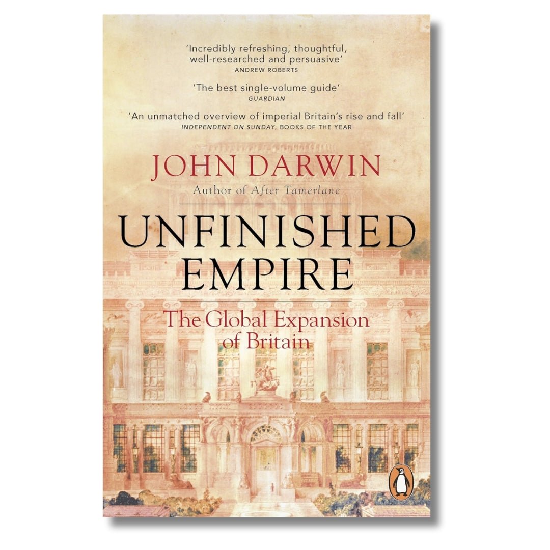 Unfinished Empire: The Global Expansion of Britain by John Darwin - ramblingsofasikh