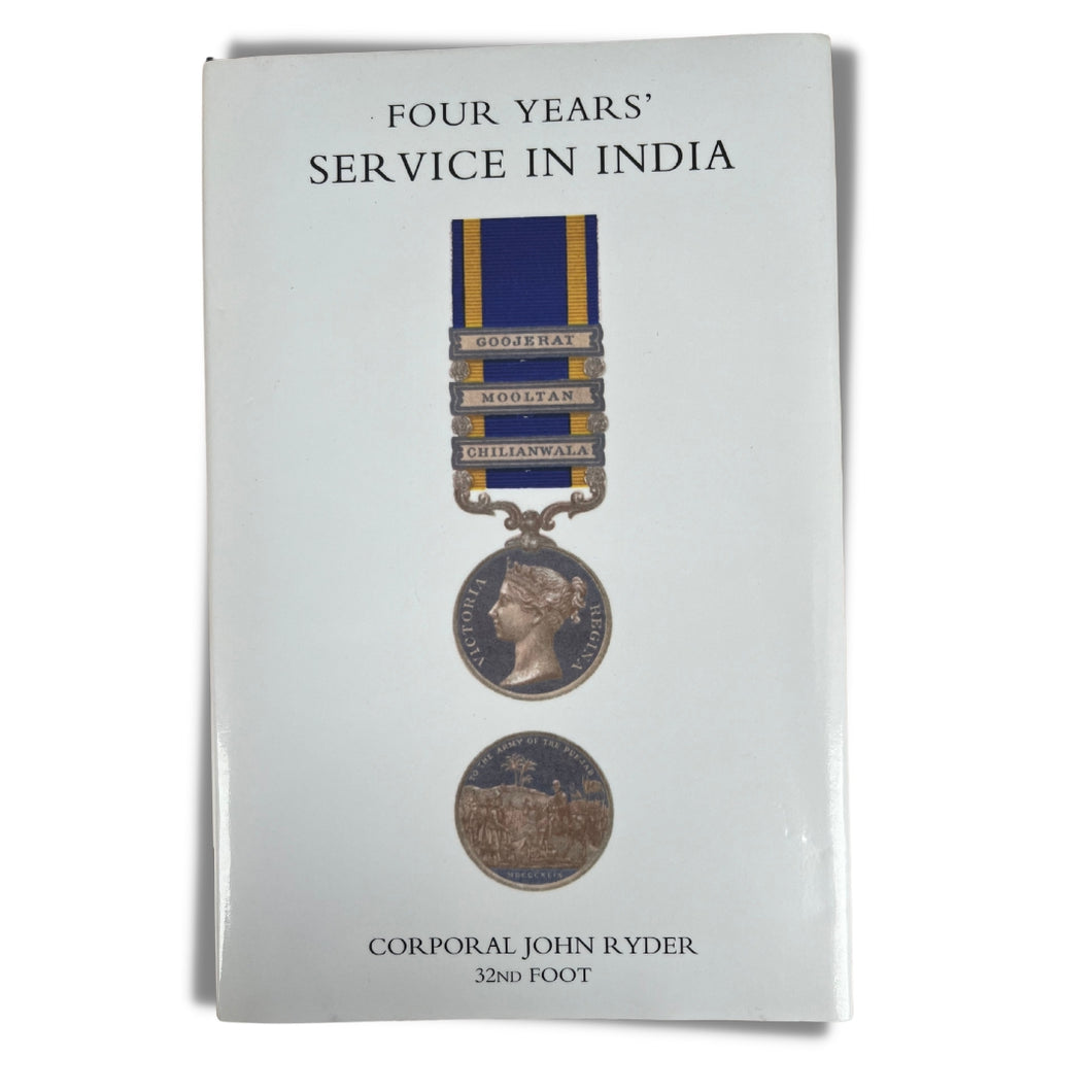 FOUR YEARS’ SERVICE IN INDIA (PUNJAB CAMPAIGN 1848-49)