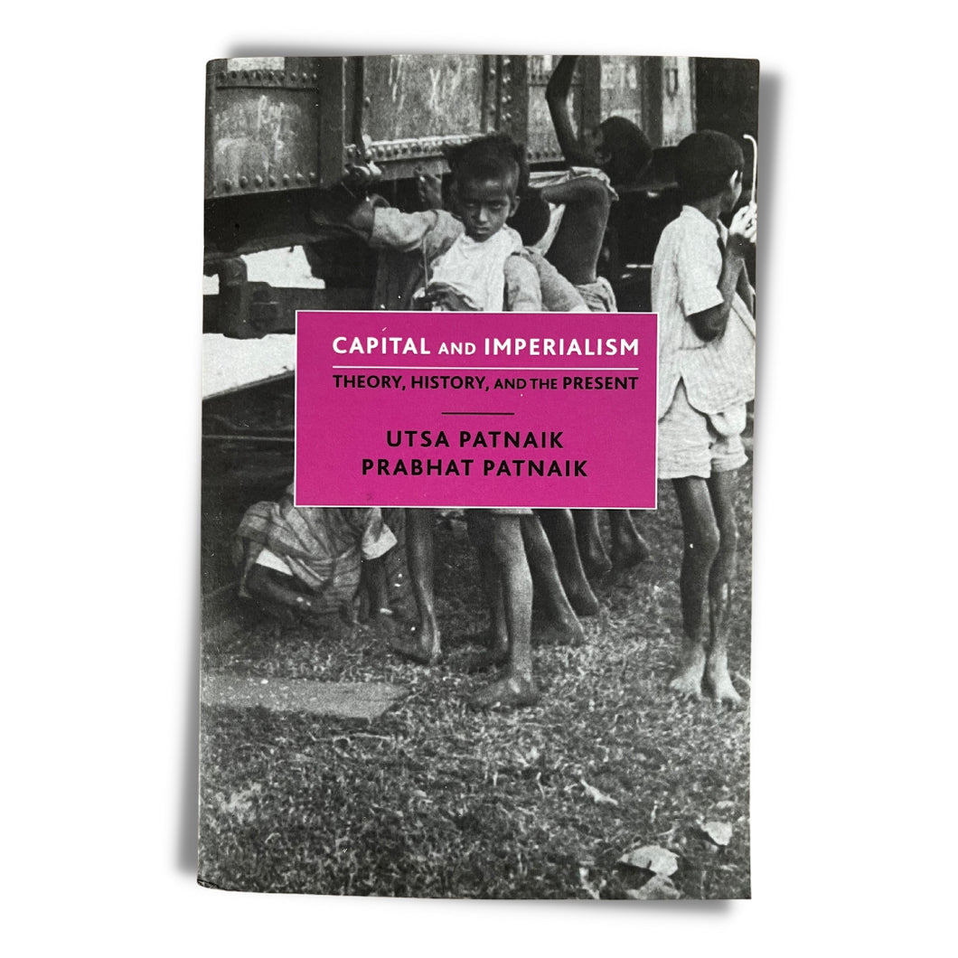 Capitalism & Imperialism: Theory, History & The Present by Utsa Patnaik & Prabhat Patnaik