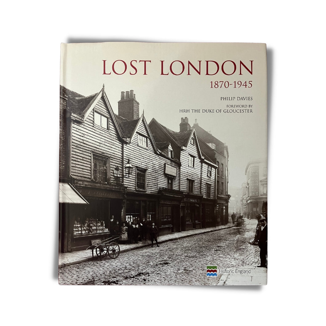 Lost London 1870-1945 by Philip Davies (Hardback)