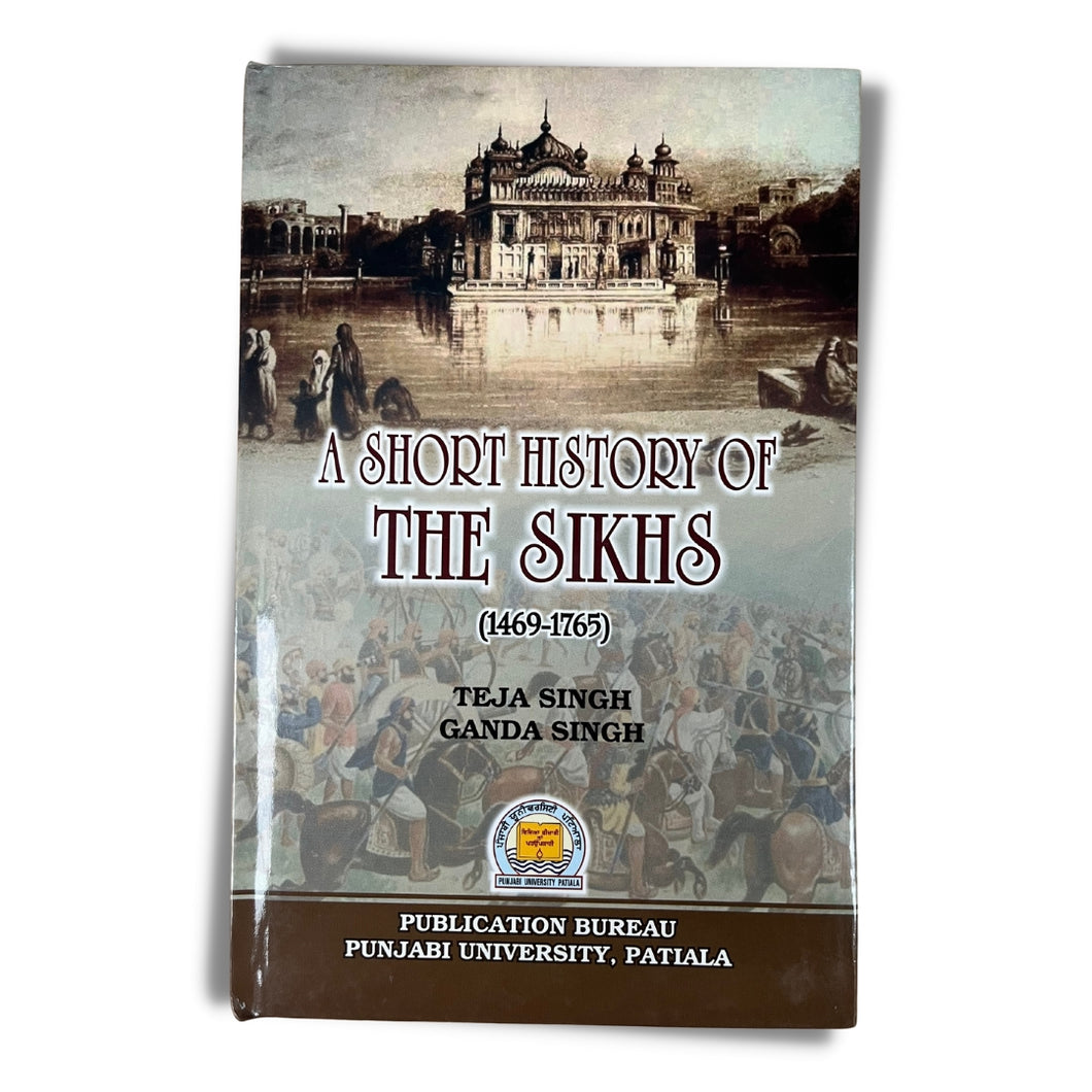 A Short History of The Sikhs (1469-1765) by Ganda Singh & Teja Singh