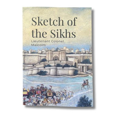 Sketch of the Sikhs by John Malcolm