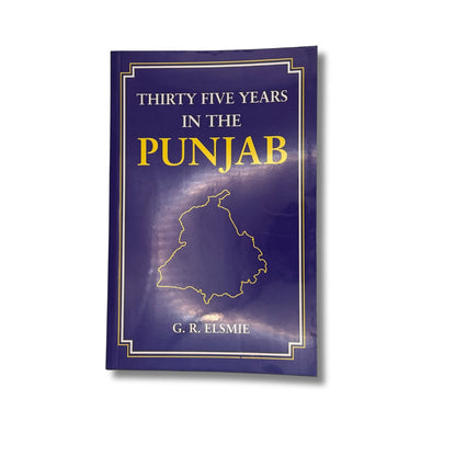 Thirty Five Years in the Punjab by G. R. Elsmie
