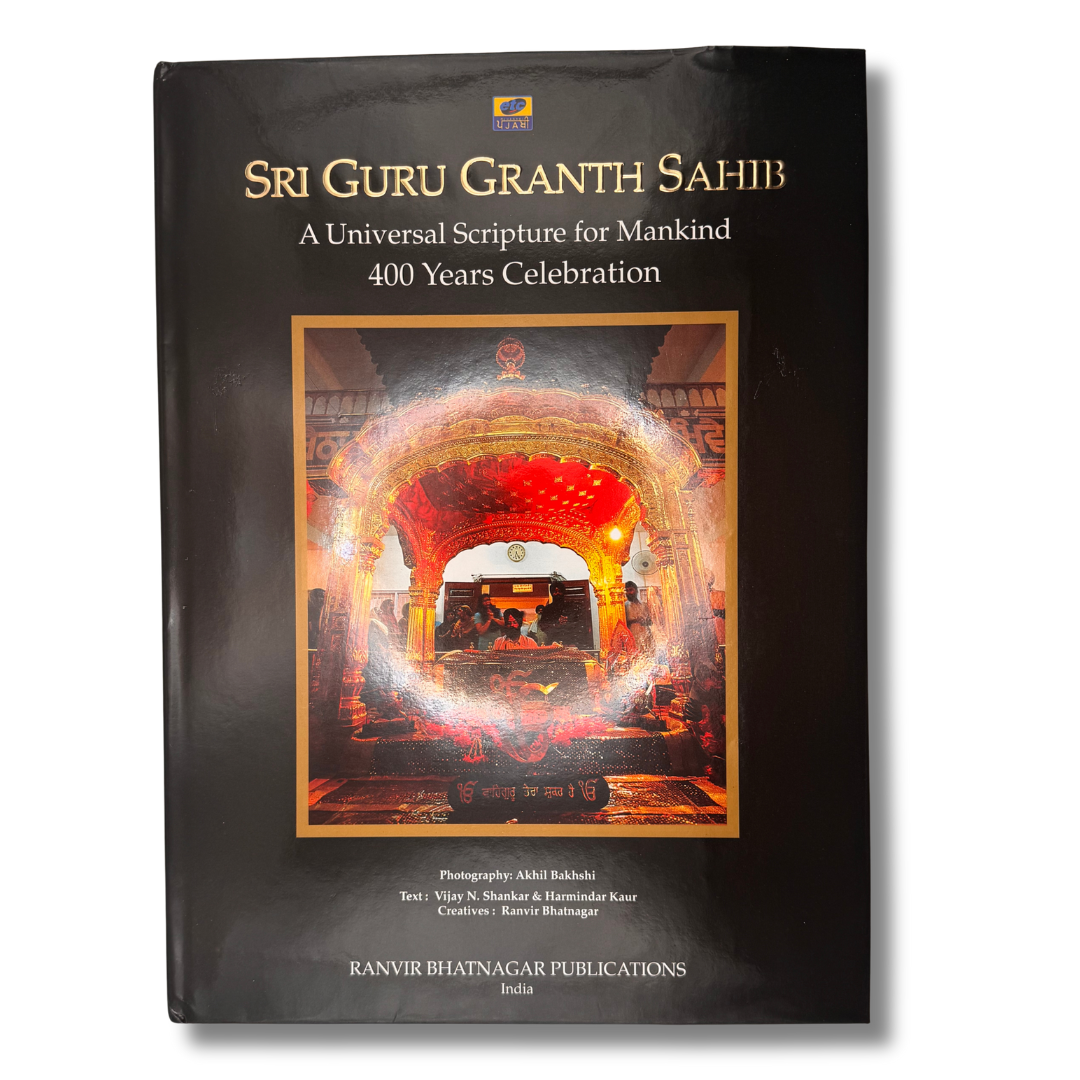 Sri Guru Granth Sahib: A Universal Scripture for Mankind by Akhil Bakhashi, Vijay N. Shankar and Harminder Kaur