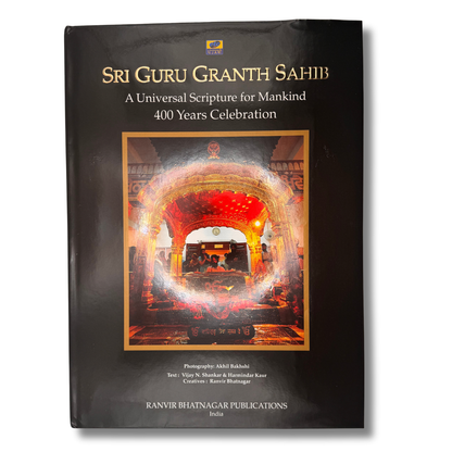 Sri Guru Granth Sahib: A Universal Scripture for Mankind by Akhil Bakhashi, Vijay N. Shankar and Harminder Kaur