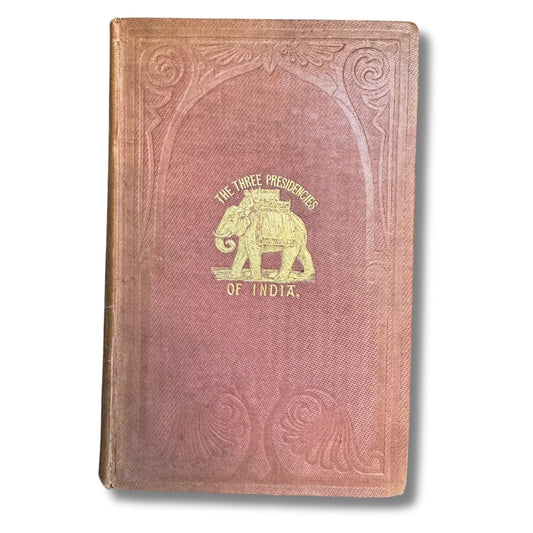 The Three Presidencies of India by John Capper 1853