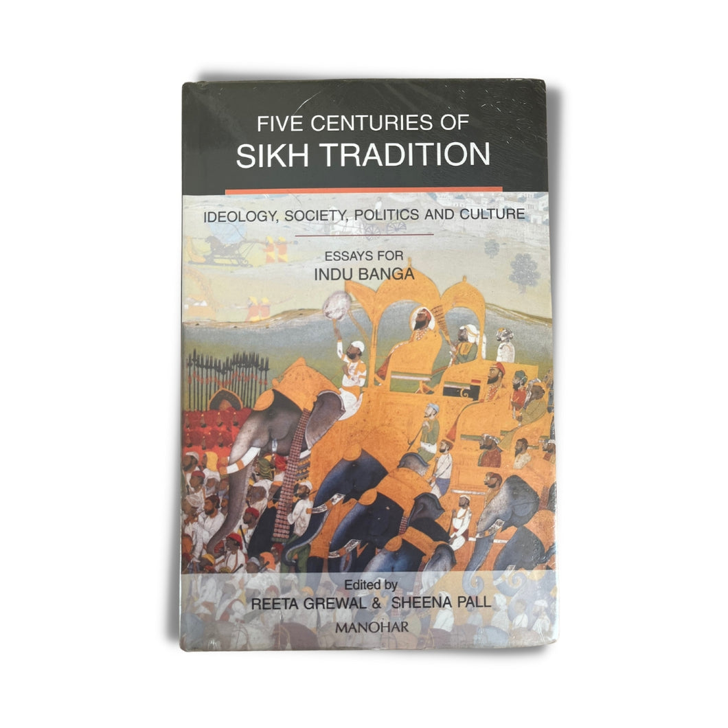 Five Centuries of Sikh Tradition by Reeta Grewal & Sheena Paul (Hardback)