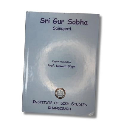 Sri Gur Sobha by Sainapati translated by Prof. Kulwant Singh