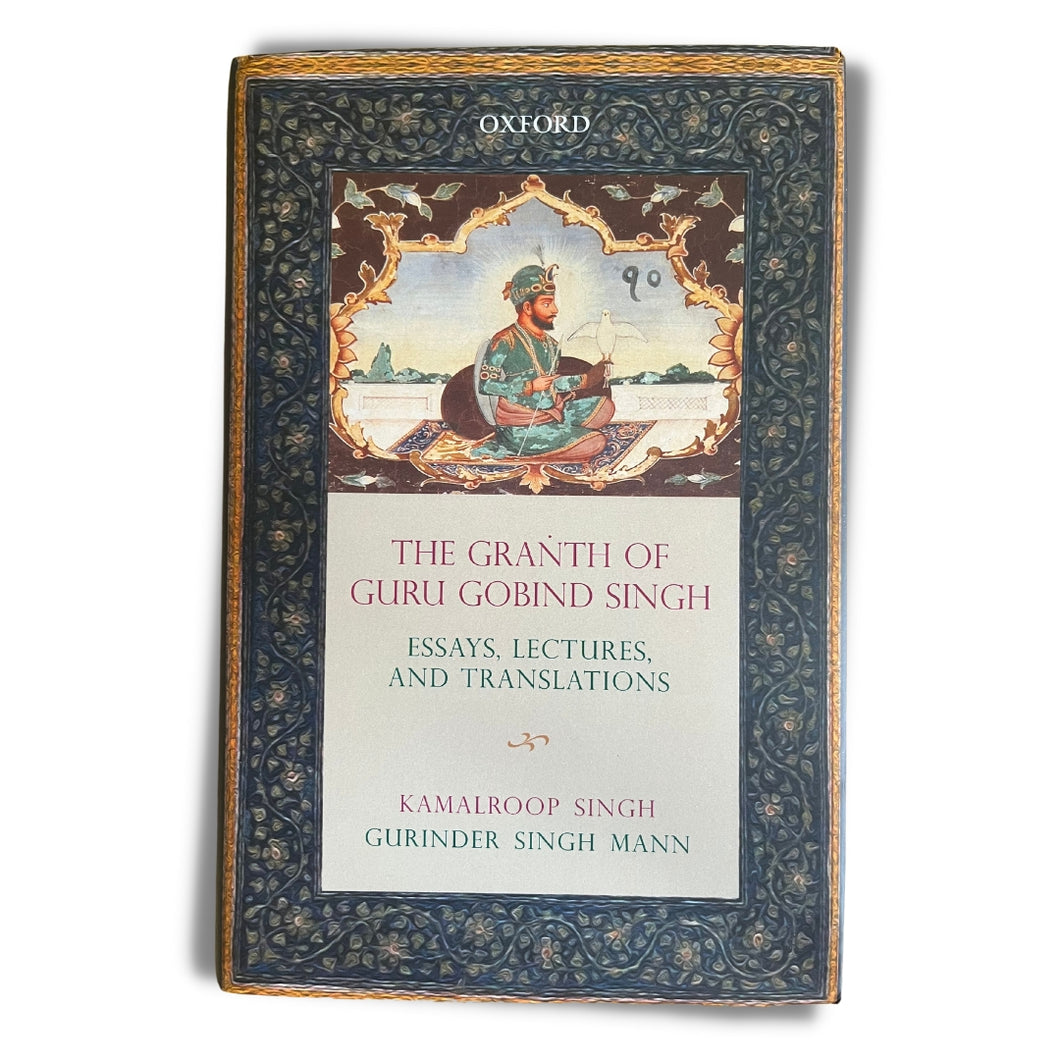 The Granth Of Guru Gobind Singh: Essays, Lectures, and Translations (Hardcover)