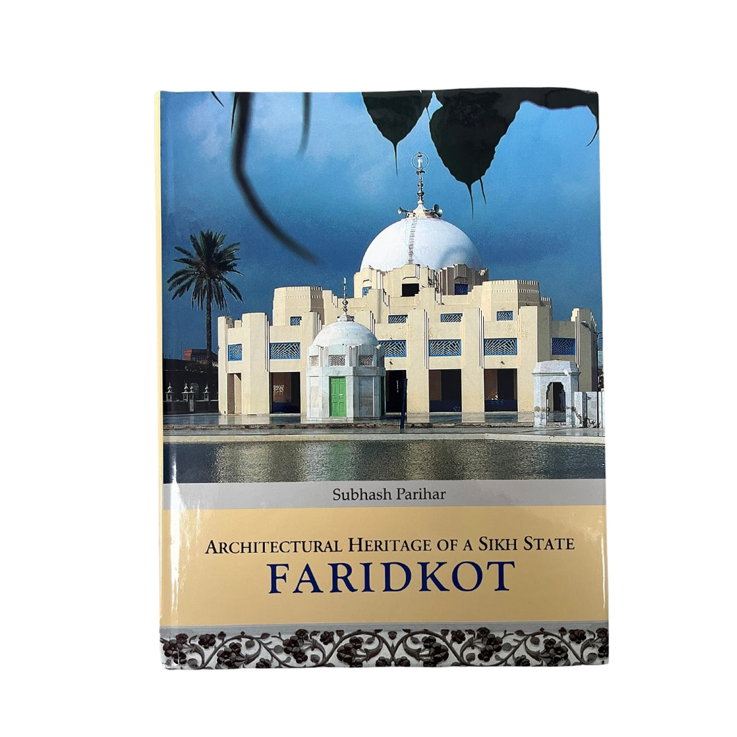 Architectural Heritage of a Sikh State Faridkot (Hardcover) by Subhash Parihar