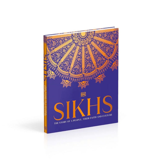 Sikhs: A Story of a People, Their Faith and Culture by DK