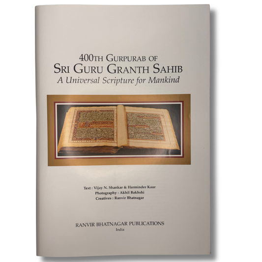 Sri Guru Granth Sahib: A Universal Scripture for Mankind by Akhil Bakhashi, Vijay N. Shankar and Harminder Kaur