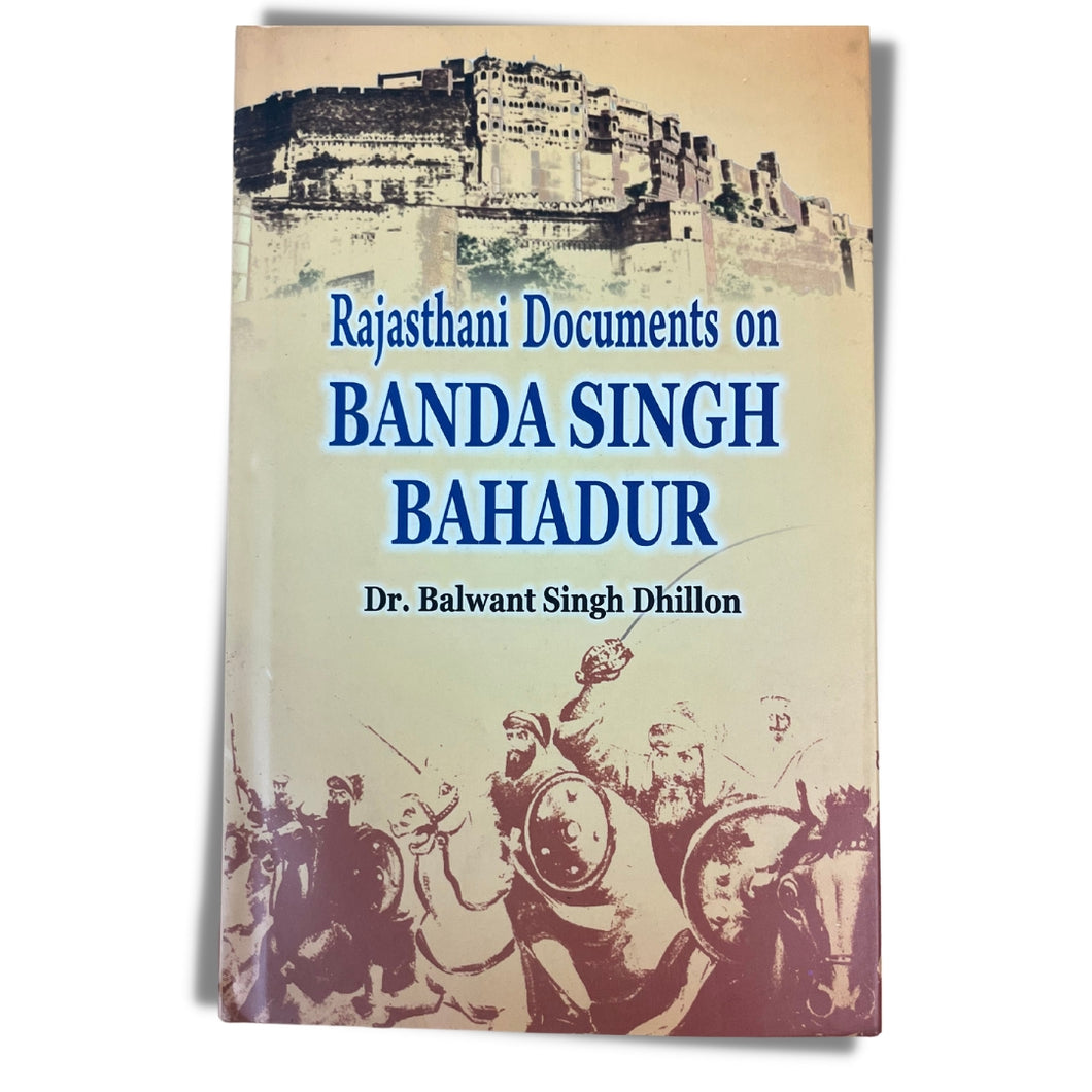 Rajasthani Documents on Banda Singh Bahadur by: Balwant Singh Dhillon (Dr.)