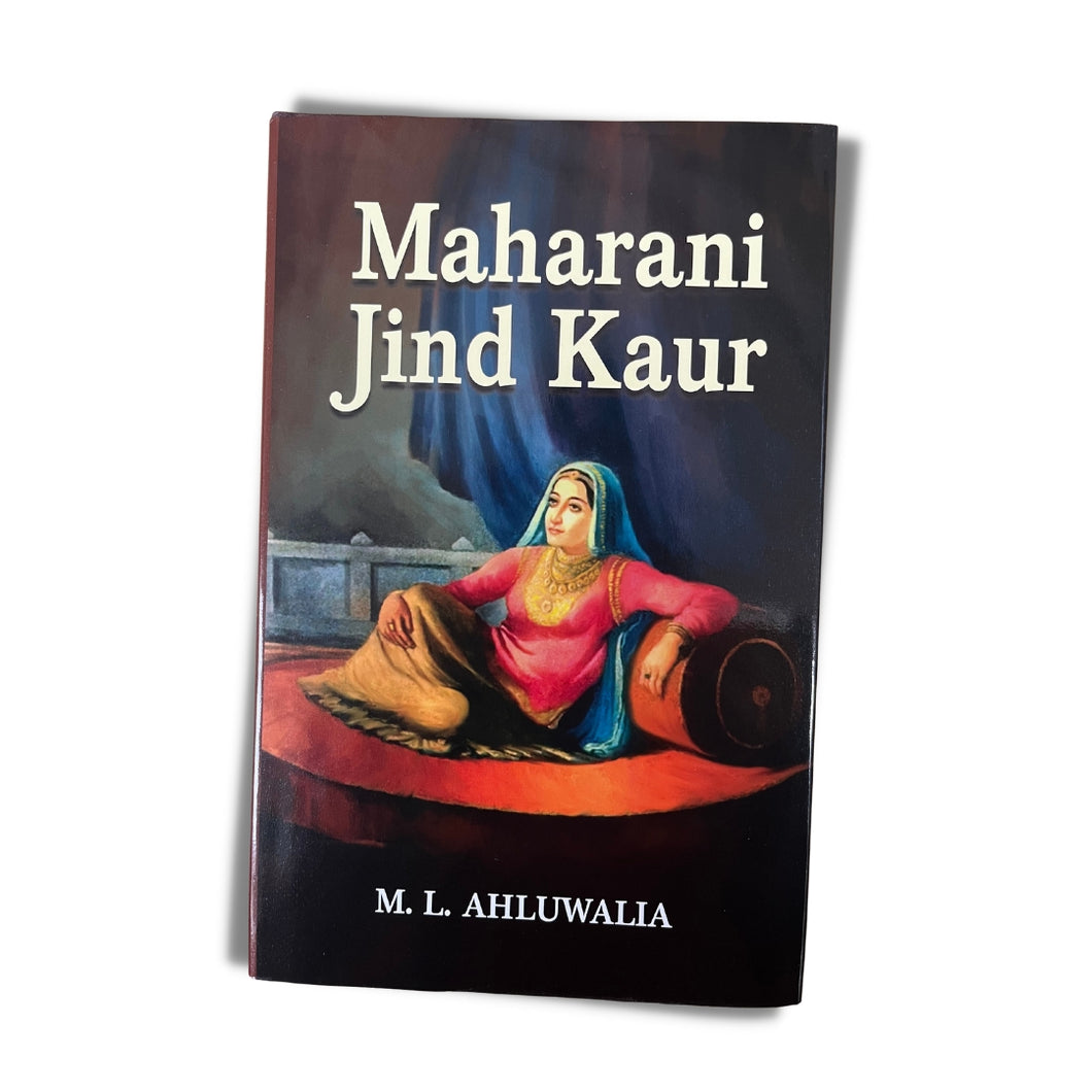 Maharani Jind Kaur by M.L. Ahluwalia