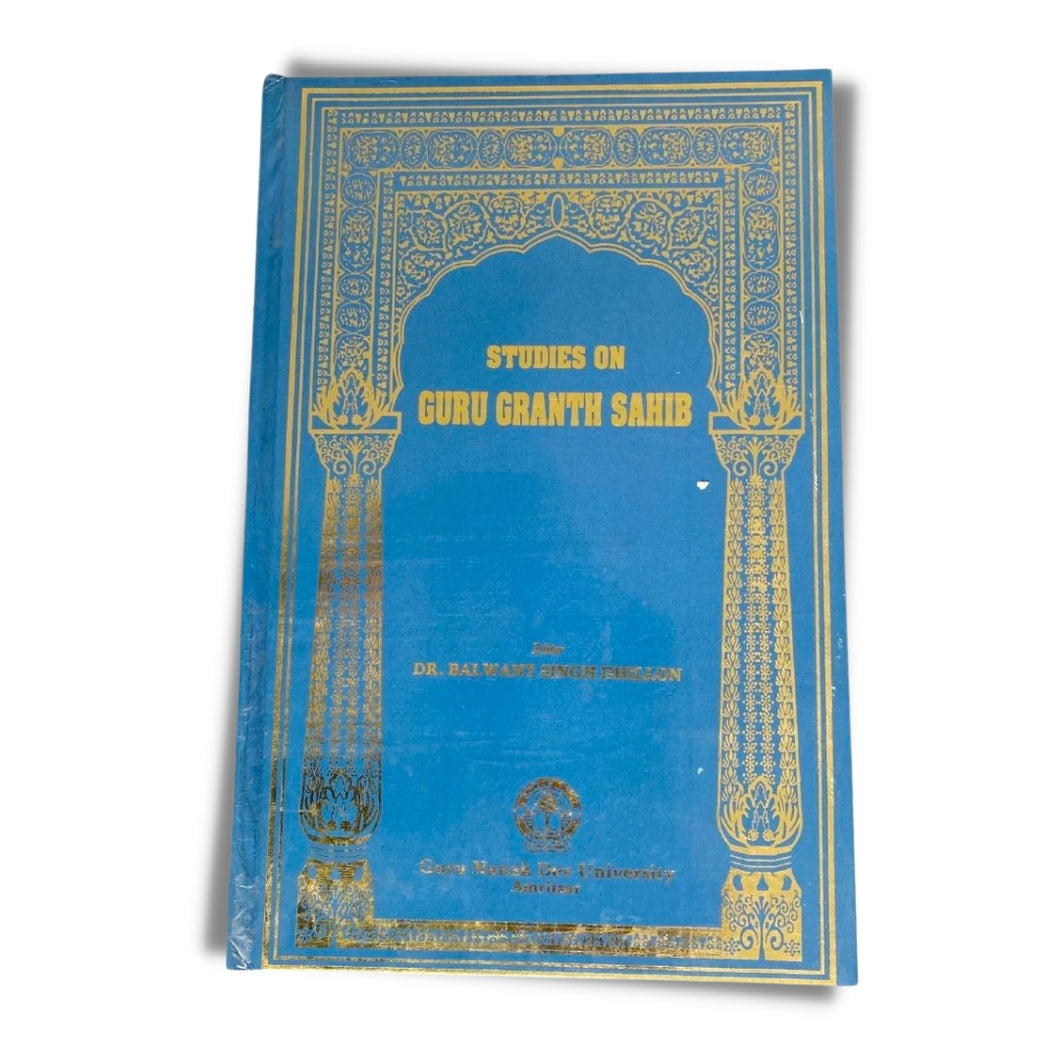 Studies on Guru Granth Sahib by Dr. Balwant Singh Dhillon (Hardback)