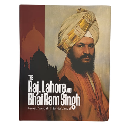 The Raj, Lahore and Bhai Ram Singh by Parvaiz Vandal