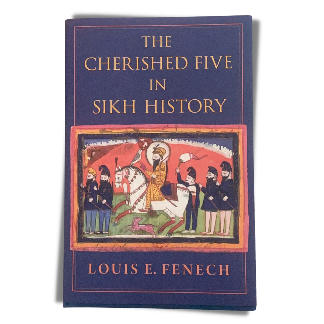 The Cherished Five in Sikh History by Louis Fenech (Paperback)