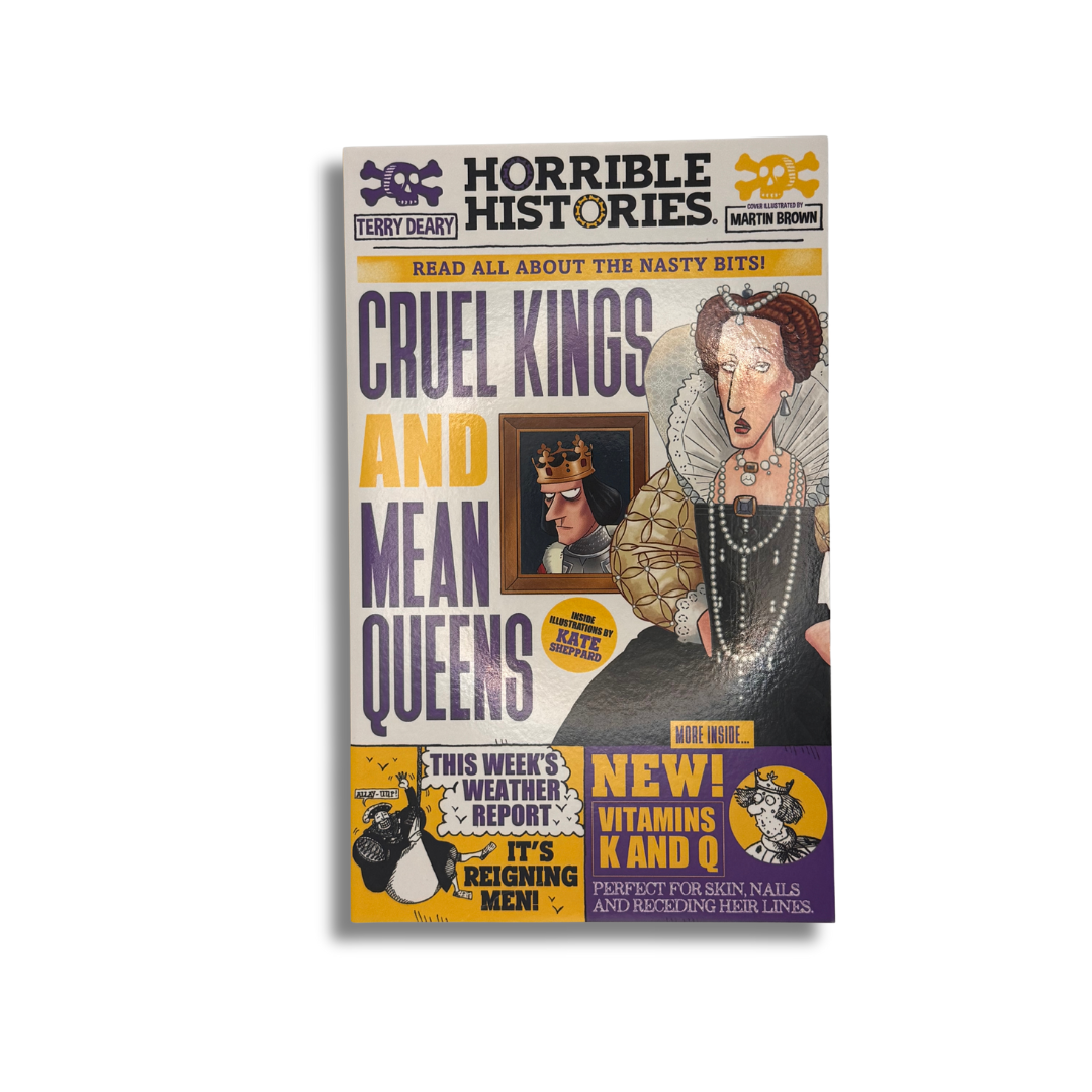 Horrible Histories: Cruel Kings and Mean Queens by Terry Deary