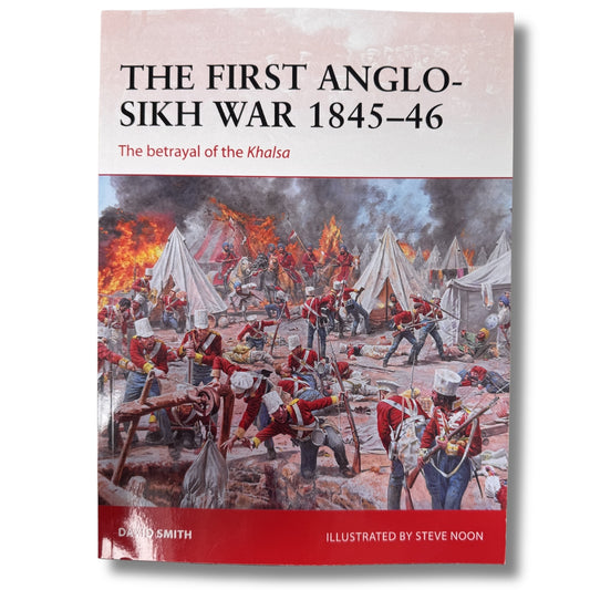 The First Anglo-Sikh War 1845–46: The betrayal of the Khalsa by David Smith