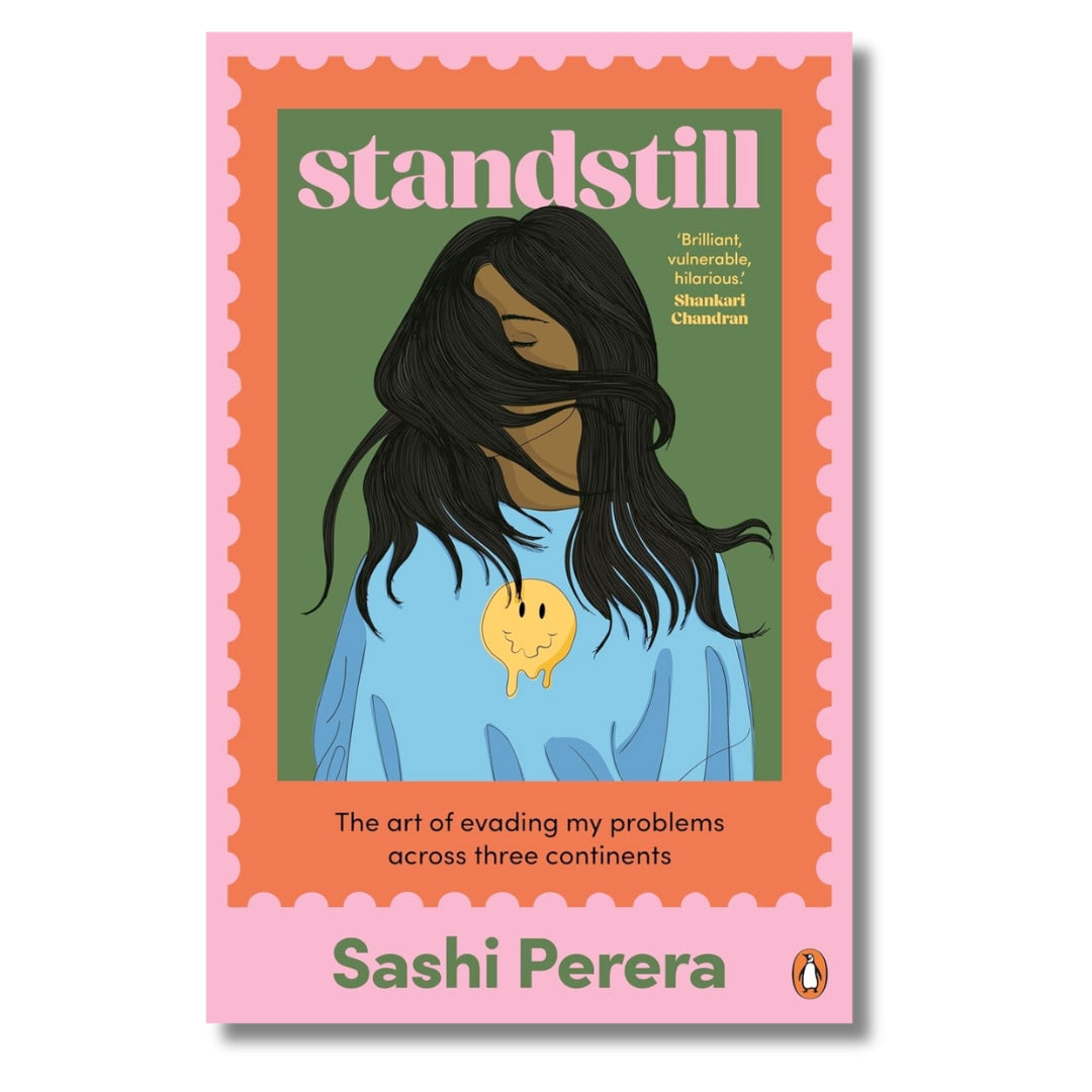 Standstill: The Art of Evading My Problems Across Three Continents by Sashi Perera (PRE-ORDER)