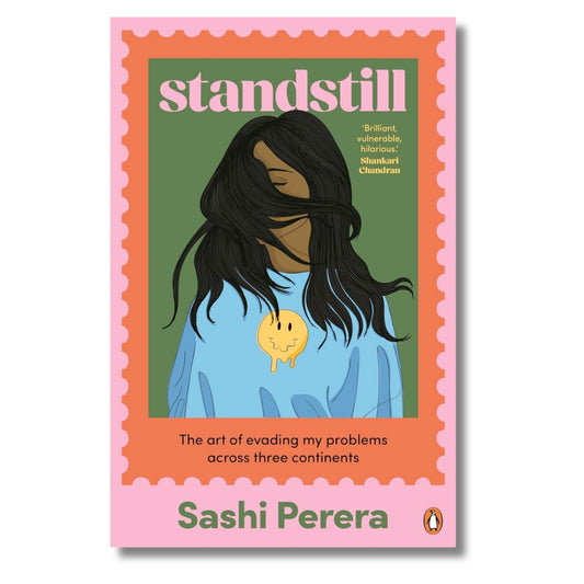 Standstill: The Art of Evading My Problems Across Three Continents by Sashi Perera (PRE-ORDER)