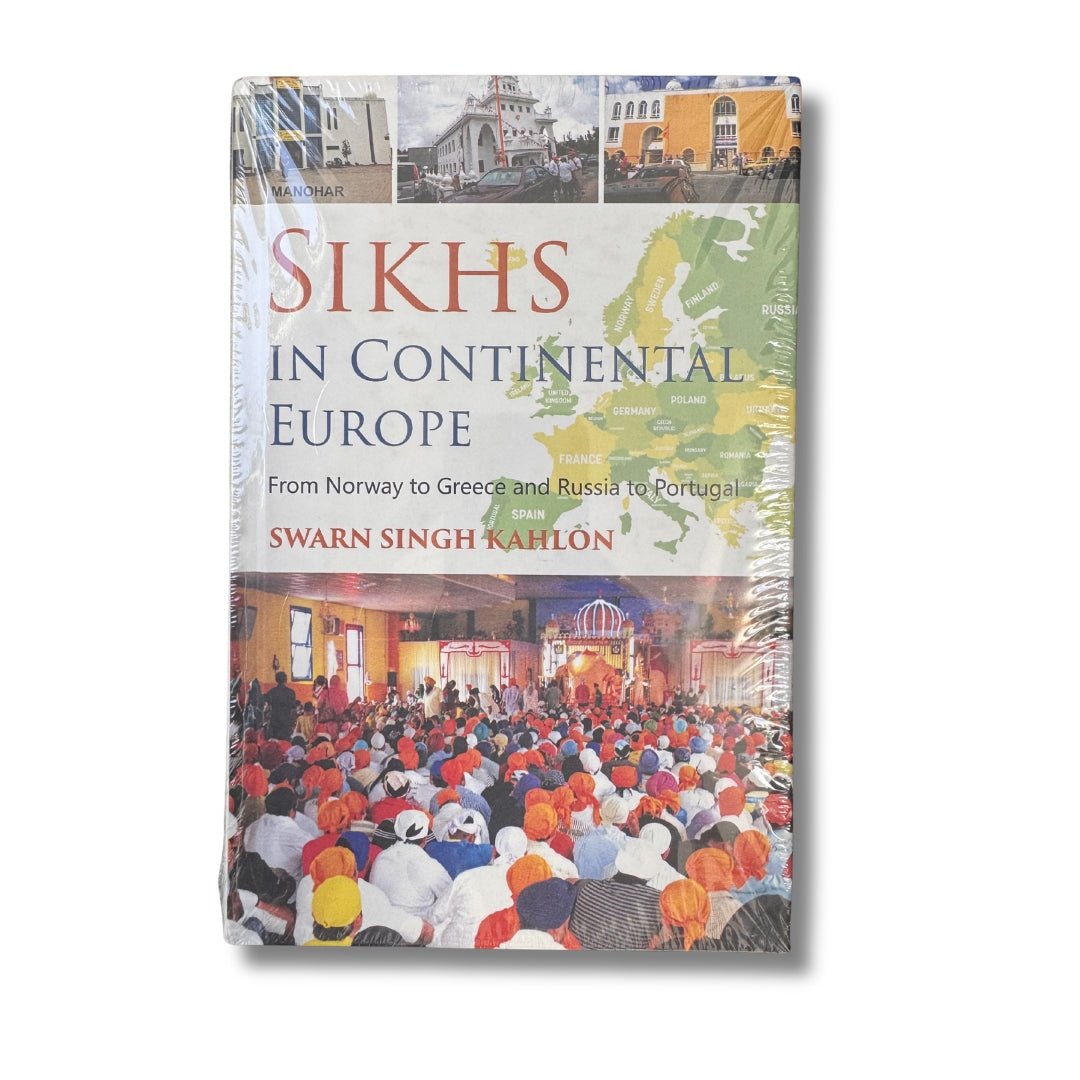 Sikhs in Continental Europe: From Norway to Greece and Russia to Portugal by Swaran Singh Kahlon