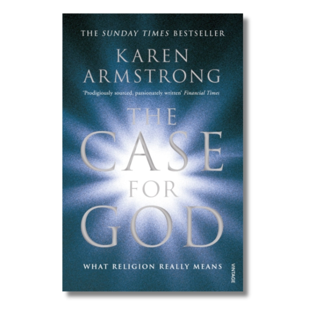 The Case for God: What religion really means by Karen Armstrong