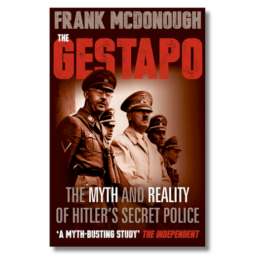 Gestapo: Myth & Reality of Hitler's Secret Police by Frank McDonough
