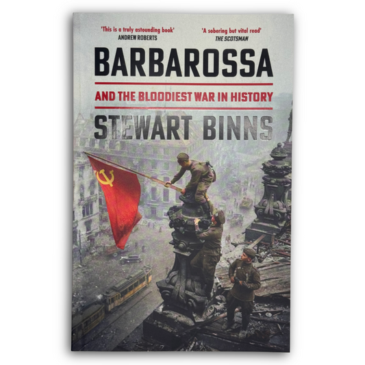 Barbarossa: And the Bloodiest War in History by Stewart Binns