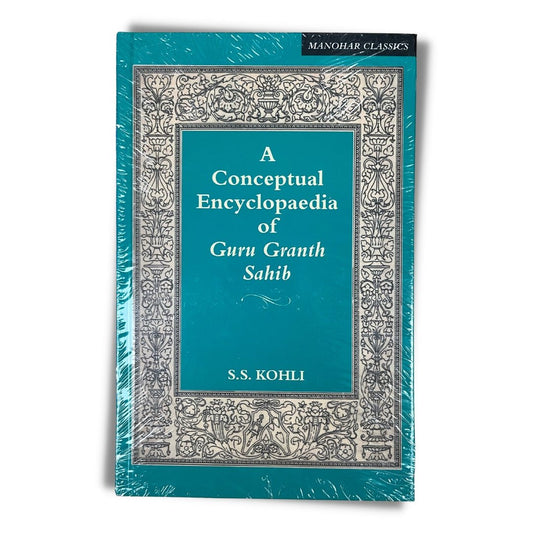 A Conceptual Encyclopedia Of Guru Granth Sahib by Dr. Surindar Singh Kohli - ramblingsofasikh